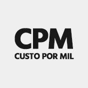 CPM - Custo por Mil.